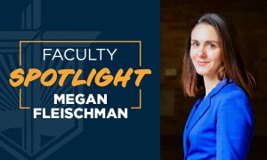 Faculty Spotlight: Megan Fleischman