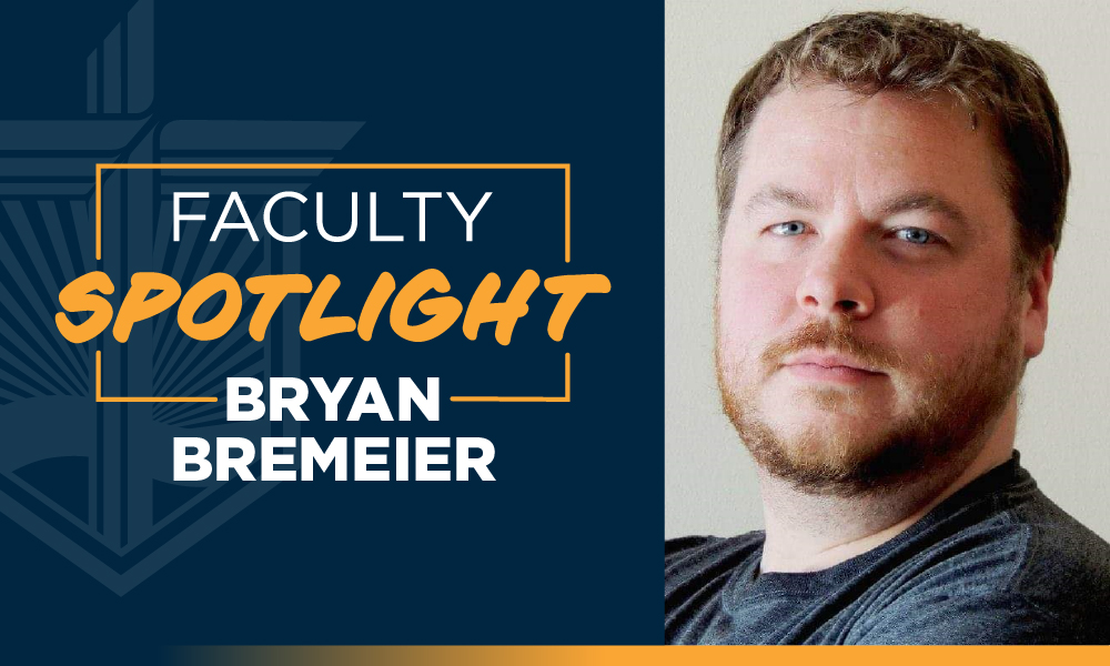 Faculty Spotlight: Dr. Bryan Bremeier