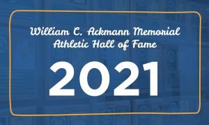 William C. Ackmann Memorial Athletic Hall of Fame: Class of 2021
