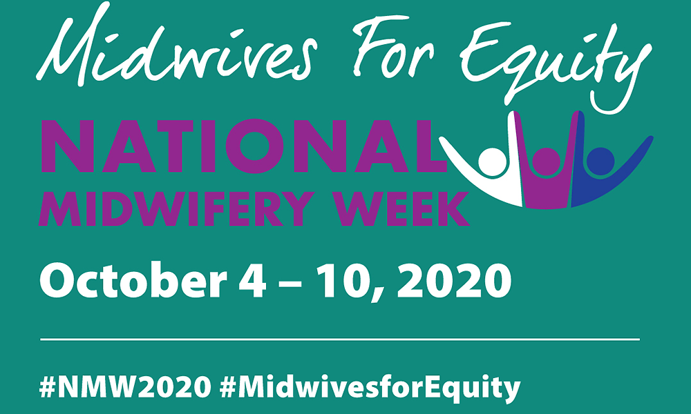 National Midwifery Week October 4-10, 2020. Midwives for equity.