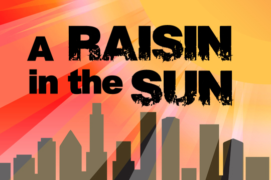“A Raisin in The Sun,” a classic American play by Lorraine Hansberry.
